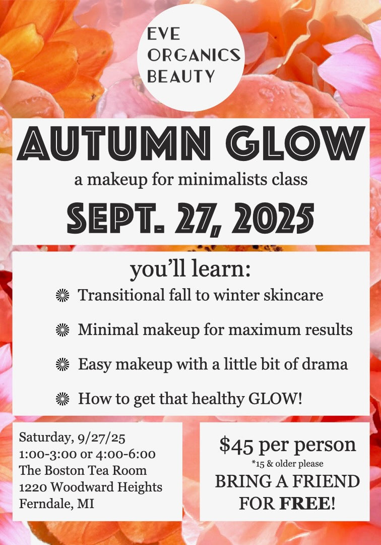 AUTUMN GLOW MAKEUP CLASS 9/27/25 4:00-6:00 - Eve Organics Beauty