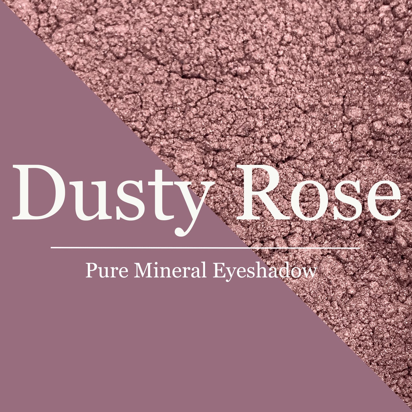 Eyeshadow DUSTY ROSE - Eve Organics Beauty