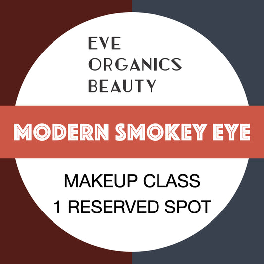 MODERN SMOKEY EYE CLASS 9/27/25 4-6:00 - Eve Organics Beauty