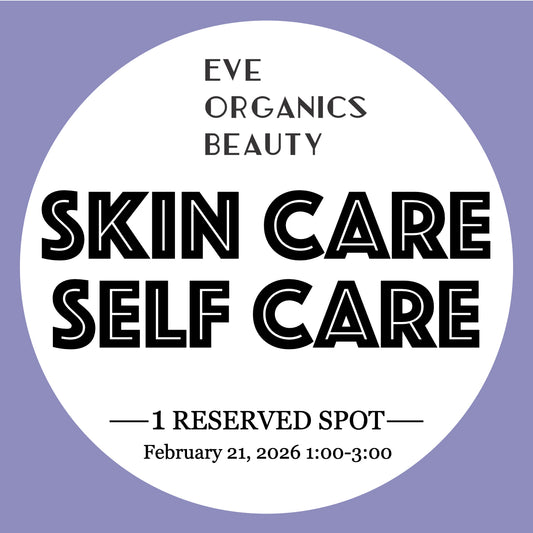 SKIN CARE SELF CARE CLASS 2/21/26 1:00-3:00