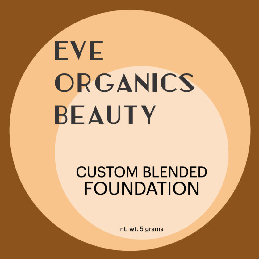 Custom Blend Foundation - Eve Organics Beauty