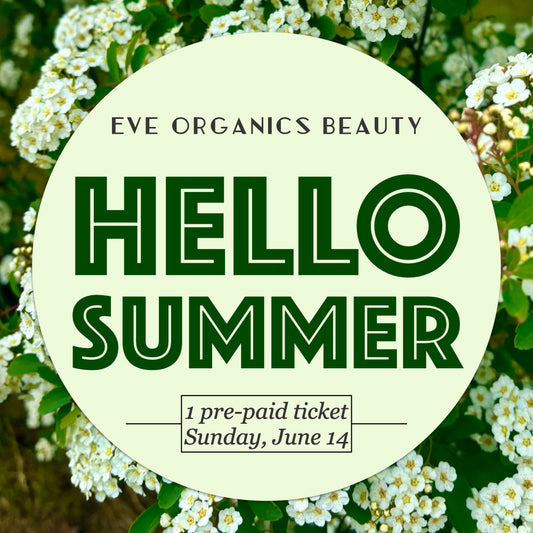 HELLO SUMMER DIY Event Makeup Workshop 6/14 - Eve Organics Beauty