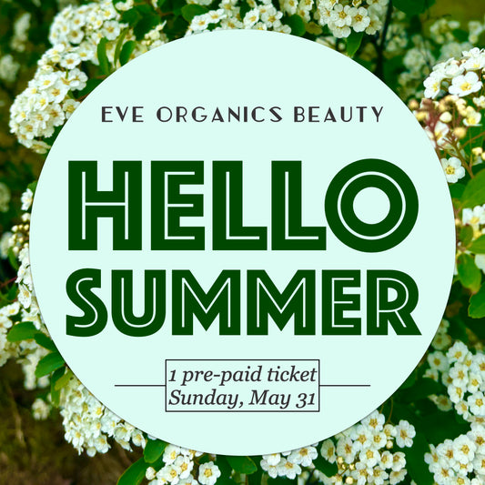 HELLO SUMMER DIY Event Makeup Workshop 5/31 - Eve Organics Beauty
