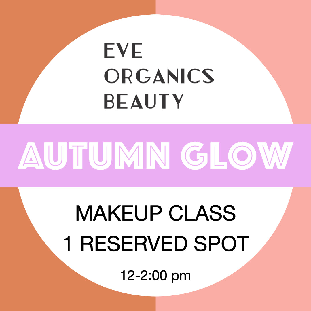 AUTUMN GLOW MAKEUP CLASS 8/23/25 12:00-2:00 Session